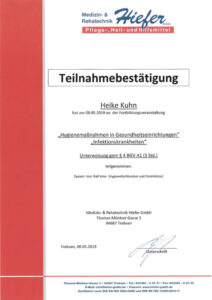 Teilnahmebestätigung HieferUnsere Mitarbeiterin, Heike Kuhn, hat an der Fortbildungsveranstaltung "Hygienemaßnahmen in Gesundheitseinrichtungen" und "Infektionskrankheiten" erfolgreich teilgenommen.